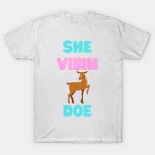 She Vibin Doe T-Shirt